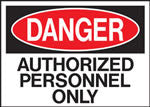 Danger Authorized Personnel Only Sign