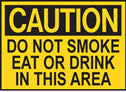 Caution Do Not Smoke Eat or Drink Sign