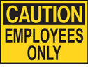 Caution Employees Only Sign