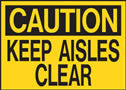 Caution Keep Aisles Clear Sign
