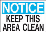 Notice Keep This Area Clean Sign