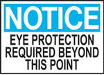 Notice Eye Proection Required Beyond This Point Sign