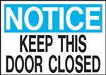 Notice Keep This Door Closed Sign