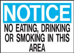 Notice No Eating, Drinking Or Smoking In This Area Sign