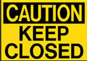 Caution Keep Closed Sign