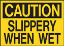 Cautoin Slippery When Wet Sign