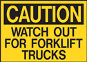 Caution Watch For Forklift