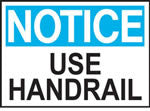 Notice Use Handrail Sign
