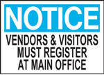 Notice Vendors & Visitors Must Register At Main Office Sign