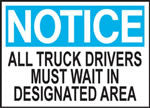 Notice All Truck Drivers Must Wait in Designated Area Sign