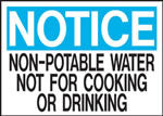 Notice Non-Potable Water Not For Cooking Or Drinking Sign