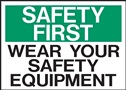 Safety First Wear Safety Equipment Sign